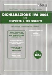 Dichiarazione Iva 2004 e le risposte a 100 quesiti di Bruno Frizzera, Mario Jannaccone, Carlo Delladio edito da Il Sole 24 Ore Pirola