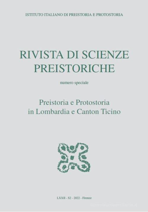 Rivista di scienze preistoriche (2022). Con Link al portale Open Prehistory per supplementi digitali vol.72 edito da Ist. Italiano di Preistoria