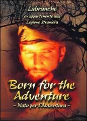 Born for the adventure-Nato per l'avventura di Labranche edito da Seneca Edizioni