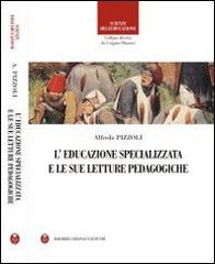 L' educazione specializzata e le sue letture pedagogiche di Alfredo Pizzoli edito da Barbieri Selvaggi