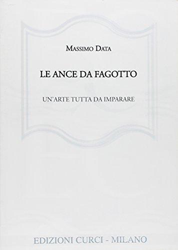 Le ance da fagotto. Un'arte tutta da imparare di Massimo Data edito da Curci