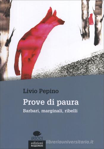 Prove di paura. Barbari, marginali, ribelli di Livio Pepino edito da EGA-Edizioni Gruppo Abele