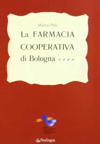 La farmacia cooperativa di Bologna edito da Pendragon