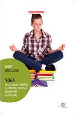 Yoga. Nelle scuole primarie attraverso la danza (dagli asini agli asana) di Ivana Brigliadori edito da Europa Edizioni