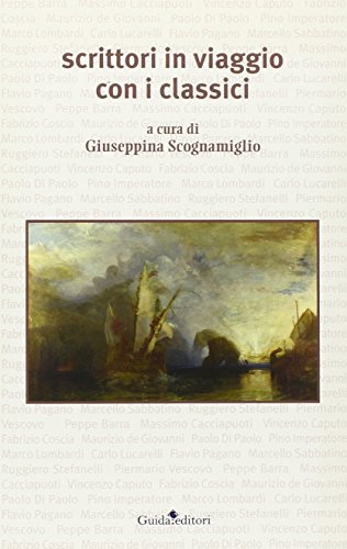 Scrittori in viaggio con i classici di Giuseppina Scognamiglio edito da Guida
