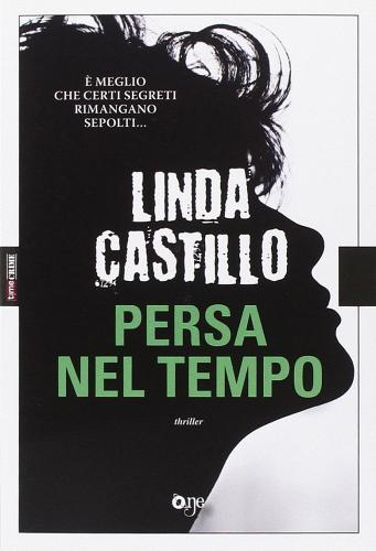 Persa nel tempo di Linda Castillo edito da ONE