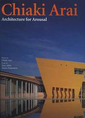Chiaki Arai. Architecture for Ardusal di Chiaki Arai, Tony Atkin, Toshio Naramura edito da L'Arca