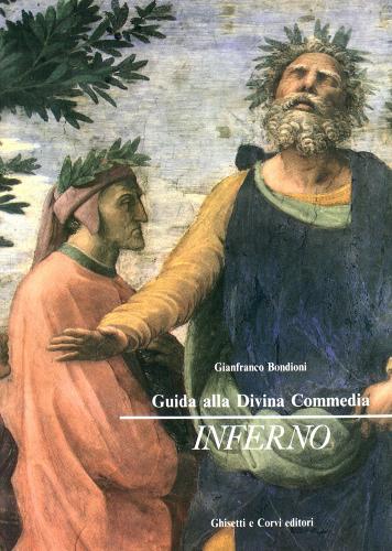 Guida alla Divina Commedia. Per le Scuole superiori vol.1 di Gianfranco Bondioni edito da Ghisetti e Corvi