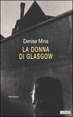 La donna di Glasgow di Denise Mina edito da Guanda