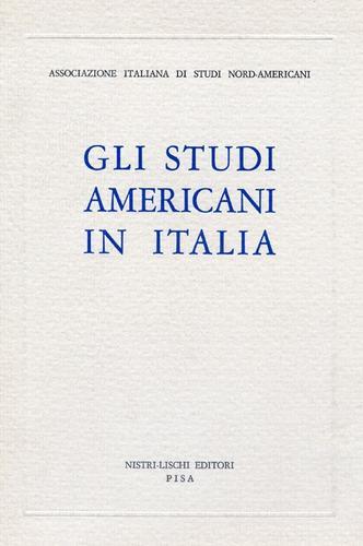 Gli studi americani in Italia edito da Nistri-Lischi