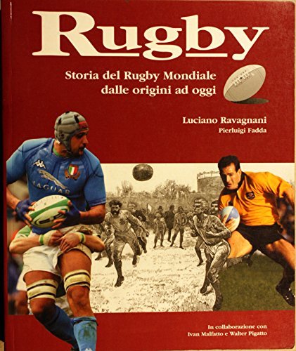 Rugby. Storia del rugby dalle origini ad oggi di Luciano Ravagnani, Pierluigi Fadda edito da SEP