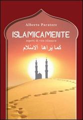 Islamicamente. Aspetti di vita islamica di Alberto Paratore edito da Calleidos