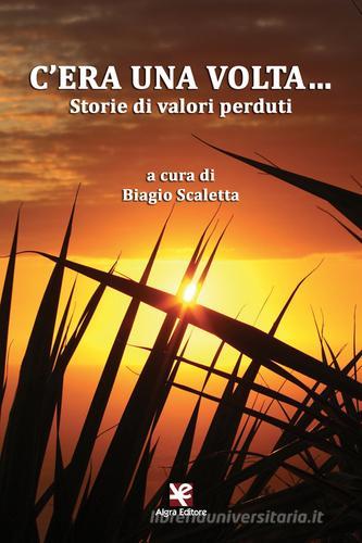 C'era una volta... Storie di valori perduti edito da Algra