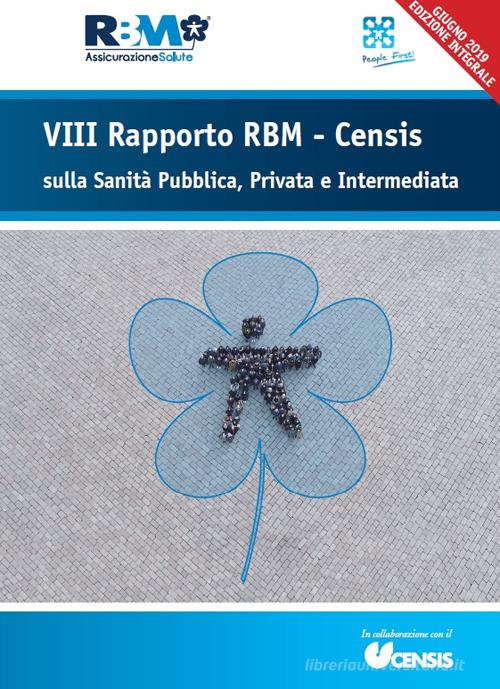 VIII Rapporto RBM-Censis sulla sanità pubblica, privata e intermediata edito da RBM Salute