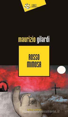 Rosso mimosa di Maurizio Gilardi edito da Eclissi