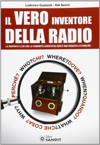 Il vero inventore della radio di Lodovico Gualandi edito da Sandit Libri