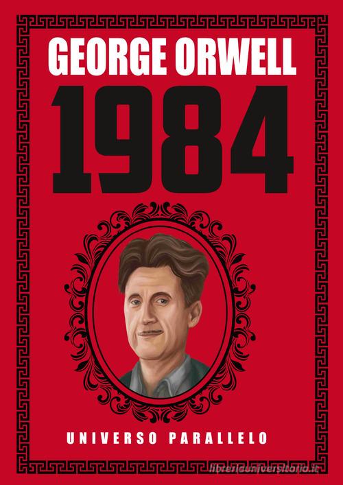 Libro 1984 di George Orwell Universo parallelo di Youcanprint