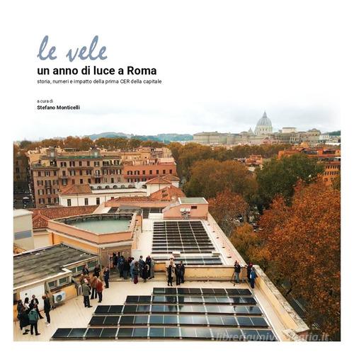 Le vele. Un anno di luce a Roma. Storia, numeri e impatto della prima CER della capitale edito da Scenario B aps