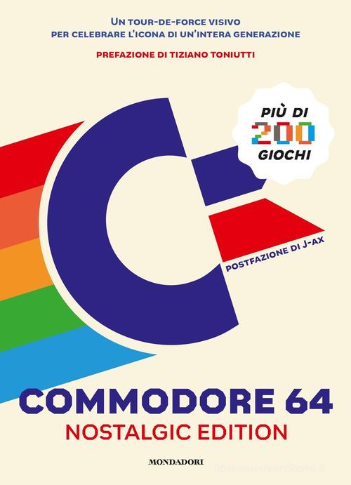 Commodore 64. Nostalgic edition. Ediz. illustrata di Bitmap Books edito da Mondadori