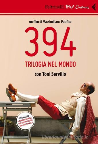 394. Trilogia nel mondo. Con Toni Servillo. DVD. Con Libro di Massimiliano Pacifico edito da Feltrinelli