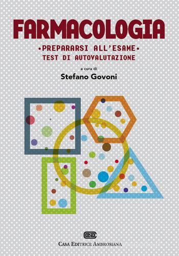 Prepararsi all'esame di farmacologia di Stefano Govoni edito da CEA
