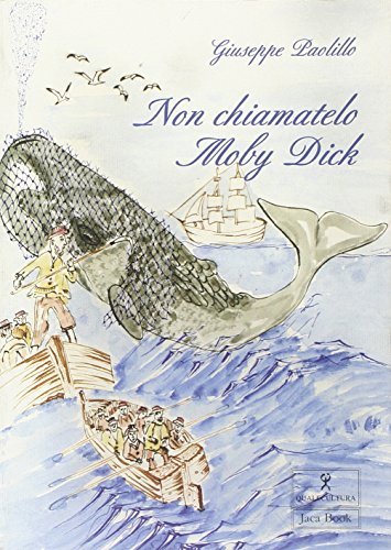 Non chiamatelo Moby Dick di Giuseppe Paolillo edito da Jaca Book
