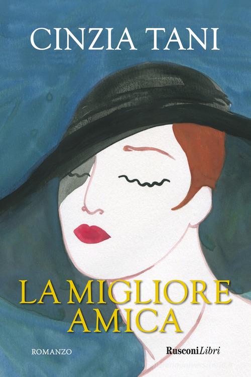 La migliore amica di Cinzia Tani edito da Rusconi Libri