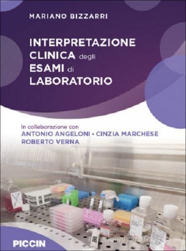 Interpretazione clinica degli esami di laboratorio di Mariano Bizzarri edito da Piccin-Nuova Libraria