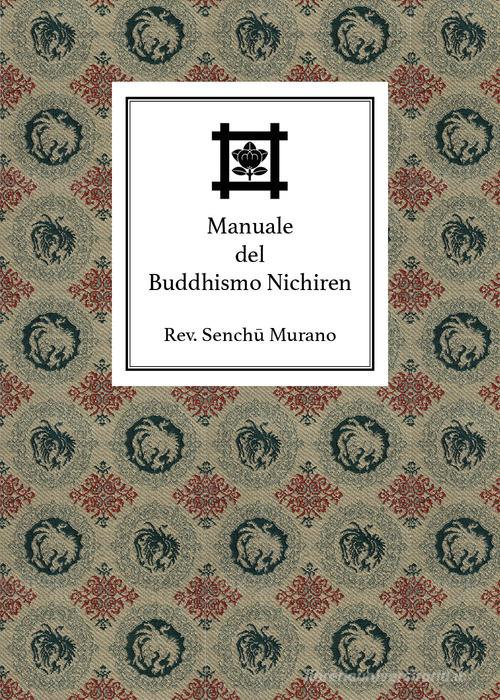 Manuale del buddhismo Nichiren di Filippo Adami edito da Youcanprint