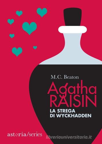 La strega di Wyckhadden. Agatha Raisin di M. C. Beaton edito da Astoria