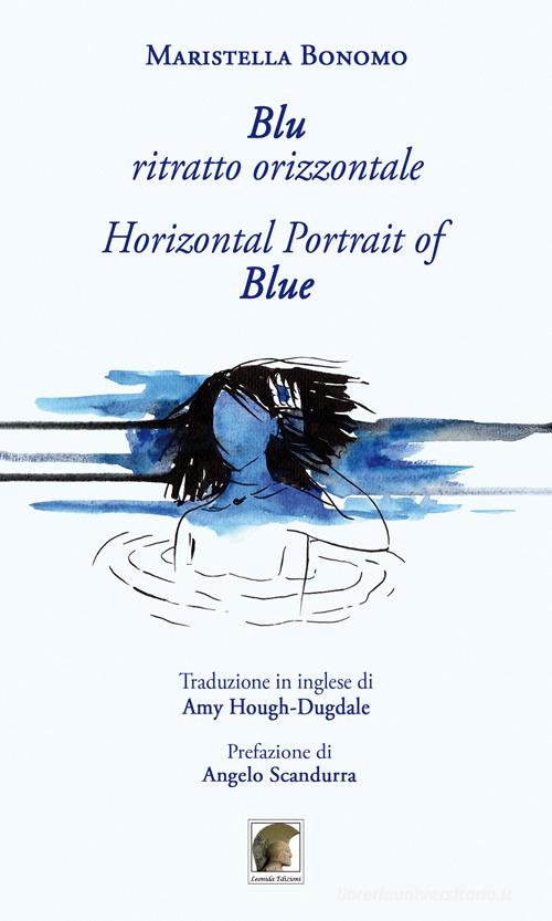 Blu ritratto orizzontale-Horizontal Portrait of Blue di Maristella Bonomo edito da Leonida