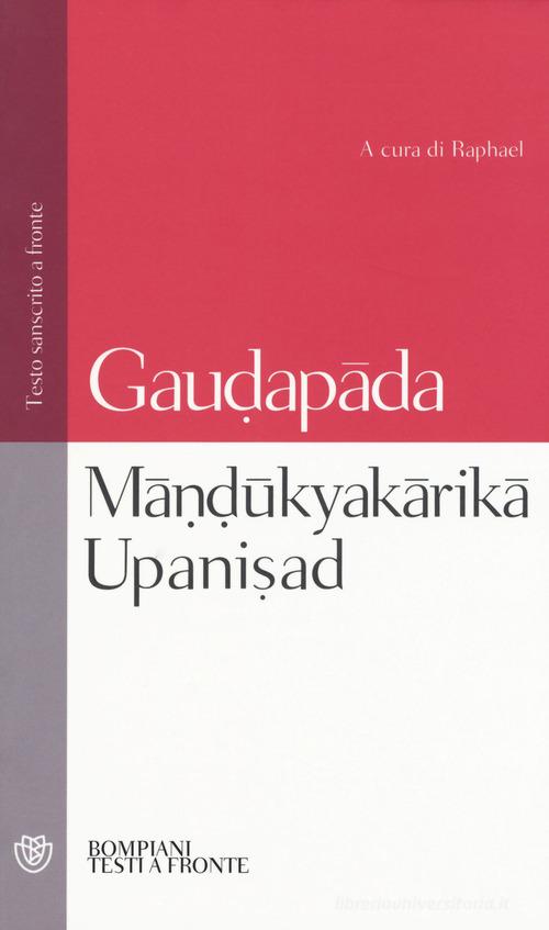 Mândûkyakârikâ upanisad. Testo sanscrito a fronte di Gaudapâda edito da Bompiani