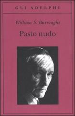 Il pasto nudo di William Burroughs edito da Adelphi