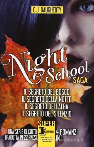 Night school: Il segreto del bosco-Il segreto della notte-Il segreto dell'alba-Il segreto del silenzio di C. J. Daugherty edito da Newton Compton Editori