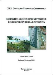 Normativa sismica e progettazione delle opere in terra rinforzata. 22° Convegno nazionale Geosintetici (Bologna 2009) edito da Pàtron