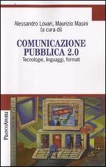Comunicazione pubblica 2.0. Tecnologie, linguaggi, formati edito da Franco Angeli