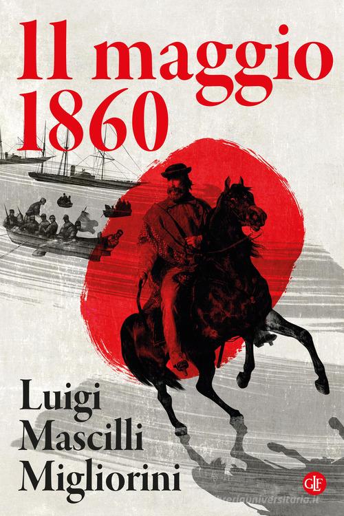 11 maggio 1860 di Luigi Mascilli Migliorini edito da Laterza