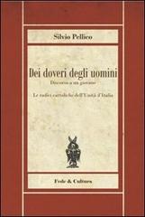 Dei doveri degli uomini. Discorso a un giovane di Silvio Pellico edito da Fede & Cultura