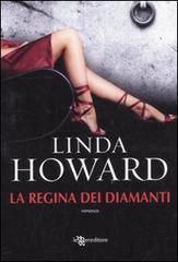 La regina dei diamanti di Linda Howard edito da Leggereditore