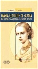 Maria Clotilde di Savoia. Una giovinezza sacrificata alla ragion di Stato di Roberto Favero edito da Neos Edizioni
