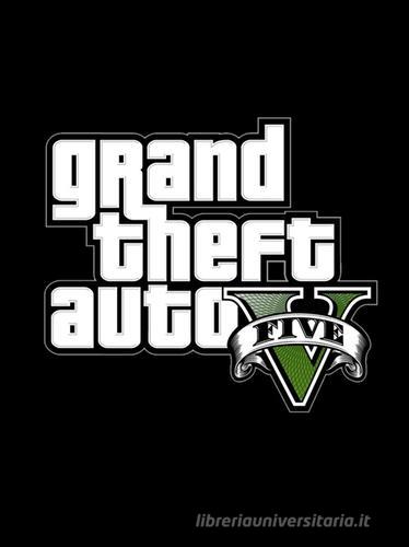 Grand Theft Auto 5. Guida strategica ufficiale. Limited edition edito da Multiplayer Edizioni