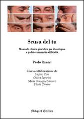 Scusa del tu. Manuale clinico giuridico per il sostegno a padri e uomini in difficoltà di Paolo Raneri, Stefano Cera, Chiara Soverini edito da Midgard