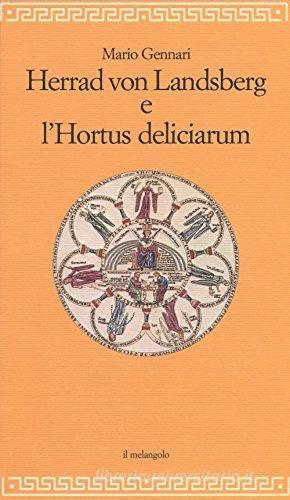 Herrad Von Landsberg e l'Hortus deliciarum di Mario Gennari edito da Il Nuovo Melangolo