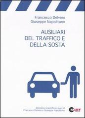 Ausiliari del traffico e della sosta di Francesco Delvino, Giuseppe Napolitano edito da Halley Editrice