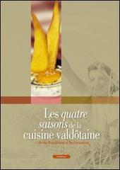 Les quatre saisons de la cuisine valdôtaine. De la tradition à la création edito da Le Château Edizioni