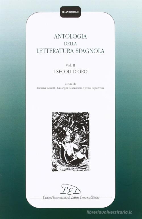 Antologia della letteratura spagnola vol.2 edito da LED Edizioni Universitarie