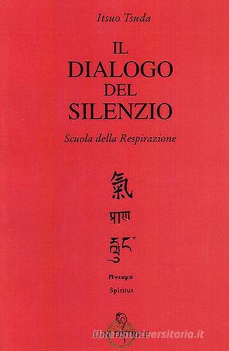 Il dialogo del silenzio di Itsuo Tsuda edito da Luni Editrice