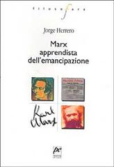 Marx apprendista dell'emancipazione di Jorge Herrero edito da Prospettiva