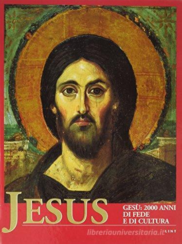 Jesus. Gesù: 2000 anni di fede e di cultura edito da Lint Editoriale