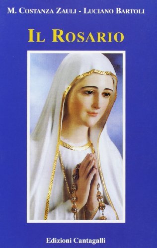 Il rosario di Maria Costanza Zauli, Luciano Bartoli edito da Cantagalli
